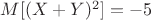 $M[(X+Y)^2] = -5$