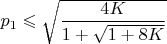 $ p_1\leqslant\sqrt{\dfrac{4K}{1+\sqrt{1+8K}} $