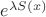 $e^{\lambda S(x)}$