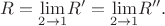 $R=\displaystyle{\lim_{2 \to 1}} R'=\displaystyle{\lim_{2 \to 1}} R''.$