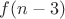 $f(n-3)$