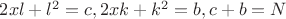$2xl+l^2=c,2xk+k^2=b,c+b=N$