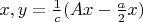 $x,y=\frac{1}{c}(Ax-\frac{a}{2}x)$