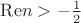 $\[{\mathop{\rm Re}\nolimits} n >  - \frac{1}{2}\]$