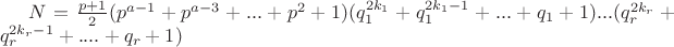 $ N = \frac{p + 1}{2} (p^{a-1} + p^{a-3} + ...+ p^2 + 1)(q_1^{2k_1} + q_1^{2k_1-1} + ...+ q_1 + 1)...(q_r^{2k_r} + q_r^{2k_r-1} + .... + q_r + 1) $