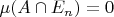 \mu(A\cap E_n)=0