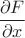 $\dfrac{\partial F}{\partial x}$