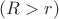 $(R>r)$