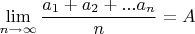 $\lim\limits_{n\to\infty}\dfrac{{a}_{1}+{a}_{2}+...{a}_{n}}{n}=A$