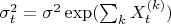 $\sigma ^2_t = \sigma ^2 \exp(\sum _k X^{(k)}_t)$