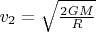 $v_2 =\sqrt{\tfrac{2GM}R}$