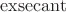 $\operatorname{exsecant}$