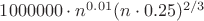 $1000000 \cdot n^{0.01} (n \cdot 0.25)^{2/3}$