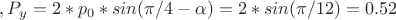 $, P_y=2*p_0*sin(\pi/4-\alpha)=2*sin(\pi/12)=0.52$