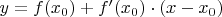 $y=f(x_0)+f'(x_0)\cdot (x-x_0)$