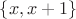 $\lbrace x,x+1 \rbrace$