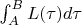 $\int_A^BL(\tau)d\tau$
