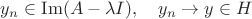 $y_n \in \operatorname{Im} (A- \lambda I), \quad y_n \to y \in H$