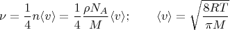 $$\nu = \frac{1}{4}n\langle v\rangle=\frac{1}{4}\frac{\rho N_A}{M}\langle v\rangle;\qquad \langle v\rangle=\sqrt{\frac{8RT}{\pi M}}$$