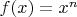$f(x)=x^{n}$