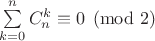 $\sum \limits_{k=0}^{n}C_{n}^{k}\equiv 0 \pmod{2}$