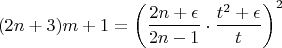 $$(2n+3)m+1=\left(\frac{2n+\epsilon}{2n-1}\cdot \frac{t^2+\epsilon}{t}\right)^2$$