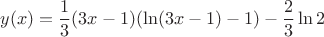 $$y(x)=\frac{1}{3}(3x-1)(\ln (3x-1)-1)-\frac{2}{3}\ln 2$$