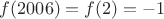 $f(2006)=f(2)=-1$