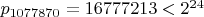 $p_{1077870}=16 777 213<2^{24}$