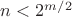 $n<2^{m/2}$