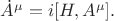 $\dot{A}^\mu=i[H,A^\mu].$
