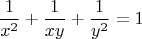 $$ \frac{1}{x^2}+\frac{1}{xy}+\frac{1}{y^2}=1$$