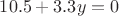 $10.5+3.3 y = 0$