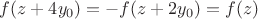 $f(z+4y_0)=-f(z+2y_0)=f(z)$