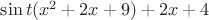 $\sin t (x^2+2x+9)+2x+4$