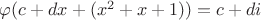 $\varphi(c+dx+(x^2+x+1))=c+di$