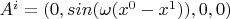 $A^i=(0,sin(\omega(x^0-x^1)),0,0) $