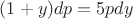 $(1+y) dp=5p dy$