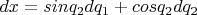 $dx=sinq_2dq_1+cosq_2dq_2$