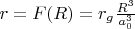 $r=F(R)=r_g\frac{R^3}{a_0^3}$