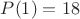 $P(1)=18$