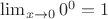 $\lim_{x\rightarrow0}0^0 = 1$