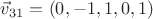 $\vec v_{31}=(0,-1,1,0,1)$