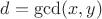 $d=\gcd(x,y)$