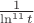 $\frac{1}{\ln^{11} t}$ $\frac{1}{\ln^{11} t}$