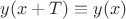 $y(x+T)\equiv y(x)$
