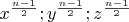 $x^\frac {n-1}{2};y^\frac {n-1}{2};z^\frac {n-1}{2}$