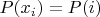 $P(x_i)=P(i)$