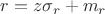 $r=z\sigma_r + m_r$
