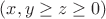 $(x , y\ge z \ge 0)$